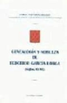 genealogia y nobleza de federico garcia lorca (siglos xv-xx)-9788481516760