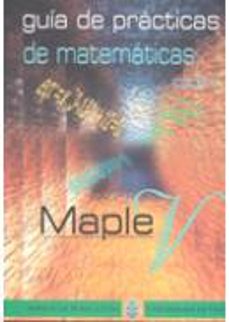 guia practica de matematicas con maple v (incluye diskete)-jose manuel casas miras-hosly garcia-9788481581560