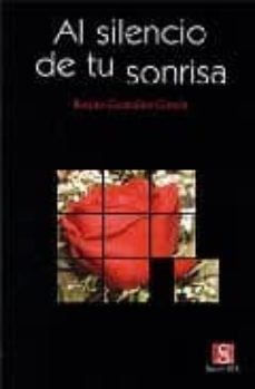 al silencio de tu sonrisa-b. gonzalez garcia-9788481962260