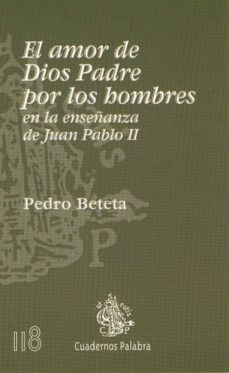 el amor de dios padre por los hombres en la enseñanza de juan pab lo ii-9788482392660