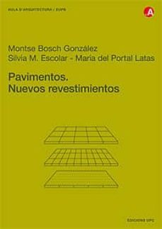 pavimentos: nuevos revestimientos-montse bosch gonzalez-silvia m escolar-maria del portal latas-9788483015360
