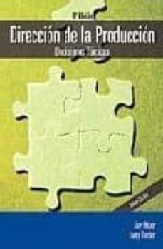 direccion de la produccion: decisiones tacticas (6ª ed.)-jay heizer-barry render-9788483223260