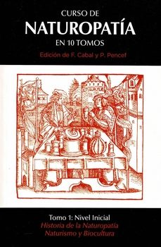 curso de naturopatia (t. 1): historia de la natoropatia. naturalismo y biocultura-f. (ed.) cabal-9788483529560