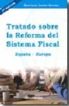 tratado sobre la reforma del sistema fiscal españa-europa (2ª ed. )-santiago lobon gavira-9788484084860