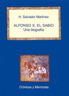 alfonso x, el sabio: una biografia-h. salvador martinez-9788486547660