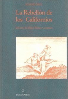 la rebelion de los californianos-eligio moises coronado-9788487111860