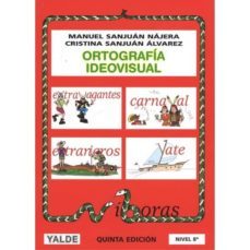 ortografia ideovisual (nivel 8º. 13-18 años) (5ª ed.)-manuel sanjuan najera-cristina sanjuan alvarez-9788487705960