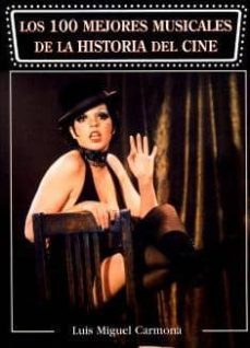 los 100 mejores musicales de la historia del cine-luis miguel carmona-9788487754760