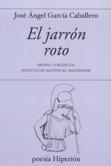el jarron roto-jose angel garcia caballero-9788490021460