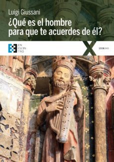 ¿que es el hombre para que te acuerdes de el?-luigi giussani-9788490551660