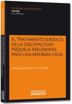 el tratamiento juridico de la discapacidad psiquica: reflexiones para una reforma legal-9788490592960