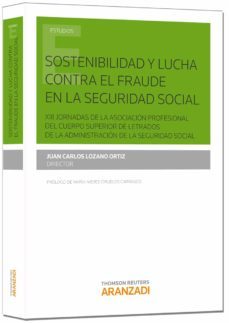 sostenibilidad y lucha contra el fraude en la seguridad social-juan carlos lozano ortiz-9788490596760