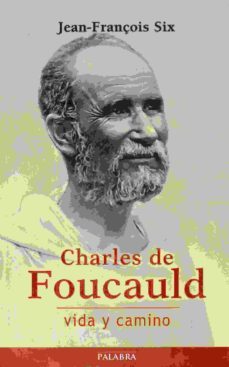 charles de foucauld: vida y camino-jean françois six-9788490614860