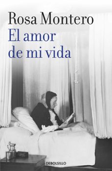 el amor de mi vida-rosa montero-9788490629260