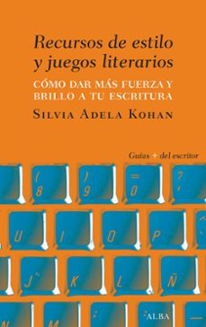 recursos de estilo y juegos literarios: como dar fuerza y brillo a tu escritura-9788490654460