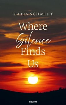 where silence finds us (ebook)-katja schmidt-9788490726860