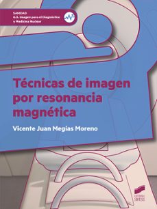 tecnicas de imagen por resonancia magnetica-vicente juan megias moreno-9788490774960