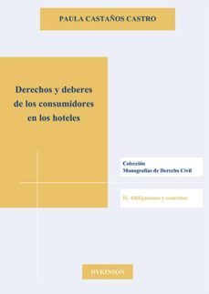 derechos y deberes de los consumidores en los hoteles-paula castaños castro-9788490855560