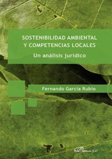 sostenibilidad ambiental y competencias locales. un analisis juridico (ebook)-fernando garcia rubio-9788490856260
