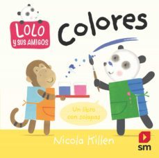 lolo y sus amigos: colores-nicola killen-9788491076360