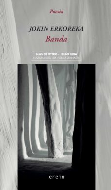 banda (blas de otero-bilbo uria nazioarteko xiii. poesia saria)-jokin erkoreka-9788491097860