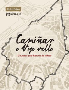 camiñar o vigo vello-pedro feijoo-9788491213260