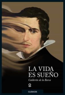 la vida es sueño-pedro calderon de la barca-9788491221760