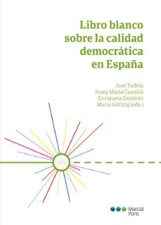 libro blanco sobre la calidad democratica en españa-jose tudela aranda-josep maria castella andreu-9788491236160