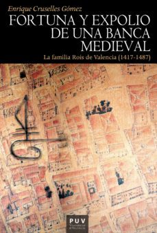 fortuna y expolio de una banca medieval (ebook)-enrique cruselles gomez-9788491345060