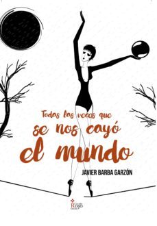 todas las veces que se nos cayo el mundo (ebook)-javier barba garzon-9788491400660