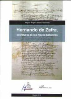 hernando de zafra, secretario de los reyes catolicos-9788491486060