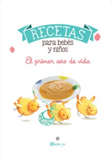 recetas para bebes y niños. el primer año de vida-9788491647560