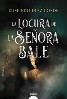 la locura de la señora bale (premio ateneo joven de sevilla)-9788491892960