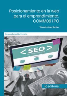 (i.b.d.) comm61po posicionamiento en la web para el emprendimiento.-yolanda lopez benitez-9788491985860