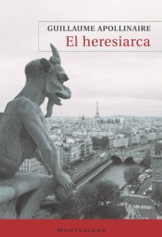 el heresiarca (montesinos)-guillaume apollinaire-9788492616060
