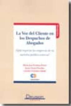 la voz del cliente en los despachos de abogados. ¿que esperan las empresasde su asesoria juridica externa-maria jose esteban ferrer-jesus tricas preckler-9788492656660