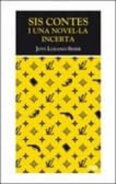 sis contes i una novel.la incerta-jovi lozano seser-9788492763160