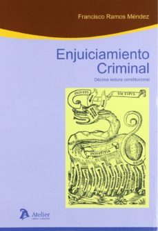 enjuiciamiento criminal: decima lectura constitucional-francisco ramos mendez-9788492788460