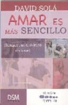 amar es mas sencillo : siempre que el objetivo sea amar-david sola-9788493386160