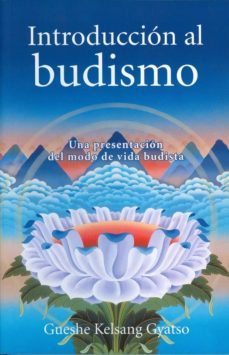 introduccion al budismo. una presentacion del modo de vida budist a-gueshe kelsang gyatso-9788493616960