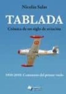 tablada. cronica de un siglo de aviacion 1910-2010: centenario del primer vuelo-9788493787660