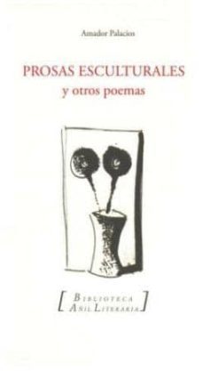 prosas esculturales y otros poemas-9788493789060