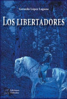 los libertadores (ebook)-gerardo lopez laguna-9788493908560