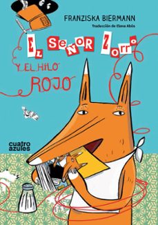 el señor zorro y el hilo rojo-franziska biermann-9788494186660