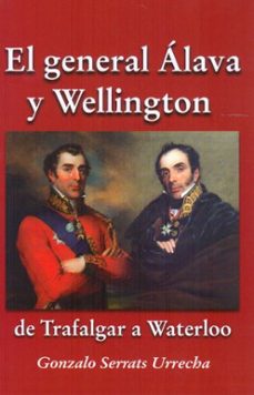 el general alava y wellington-gonzalo serrats urrecha-9788494212260