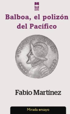 balboa, el polizon del pacifico. (ebook)-fabio martinez-9788494214660