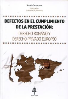 defectos en el cumplimiento de la presentacion: derecho romano y derecho privado europeo-amelia castresana herrero-9788494242960