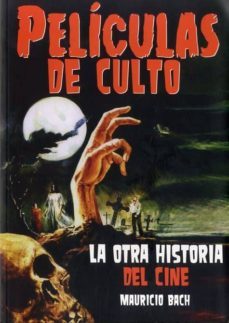 peliculas de culto: la otra historia del cine-mauricio bach-9788494376160