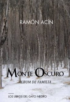 monte oscuro: album de familia-ramon acin-9788494442360