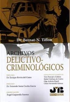 archivos delictivo-criminologicos-bernat noel tiffon nonis-9788494483660